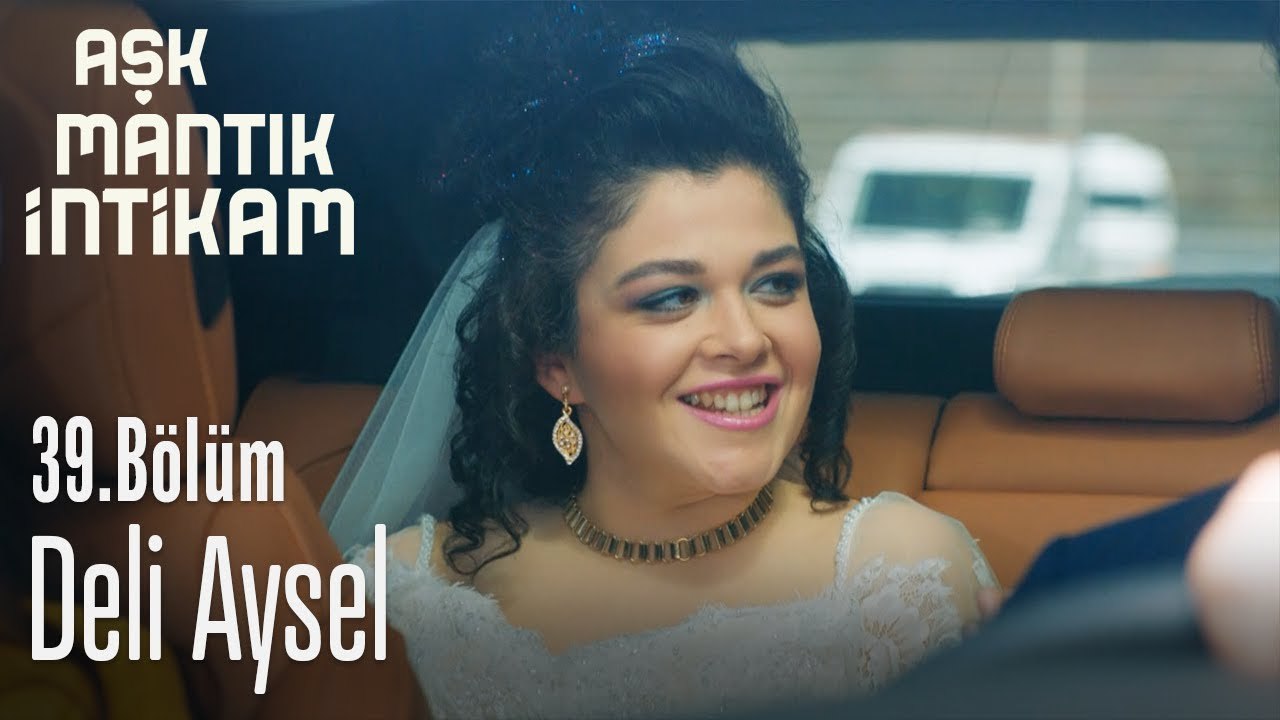 Deli Aysel - Aşk Mantık İntikam 39. Bölüm