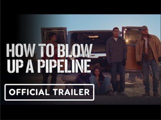 How to Blow up a Pipeline | Official Trailer