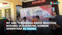 IRT Jadi Tersangka Kasus Investasi Bodong di Sukabumi, Korban Sementara 60 Orang