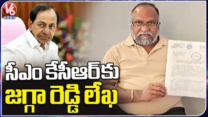 MLA Jagga Reddy Writes Letter To CM KCR  _ Hyderabad  | V6 News (1)