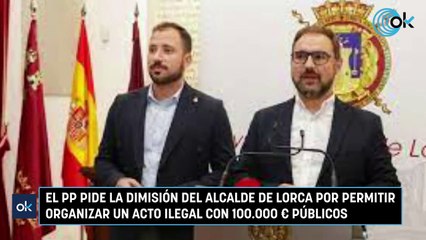 El PP pide la dimisión del alcalde de Lorca por permitir organizar un acto ilegal con 100.000 € públicos