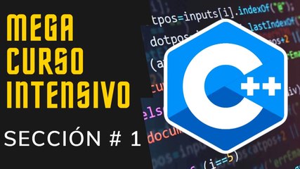 ESTO ES LO QUE NECESITAS PARA INICIAR EN C++ (Todo lo que aprenderás en la sección #1 del CURSO)