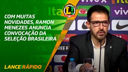 Скачать видео: Com muitas novidades, Ramon Menezes convoca a Seleção Brasileira - LANCE! Rápido