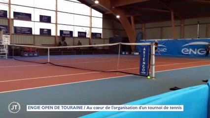ENGIE OPEN DE TOURAINE / Au cœur de l'organisation d'un tournoi de tennis