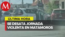 Reportan enfrentamientos armados en Matamoros, piden a población no salir