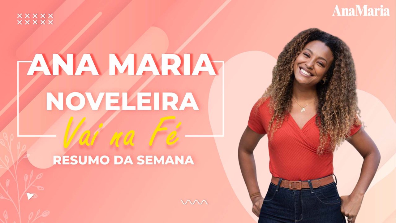 ANAMARIA NOVELEIRA - VAI NA FÉ: VEJA OS CAPÍTULOS DE 6 A 11/03