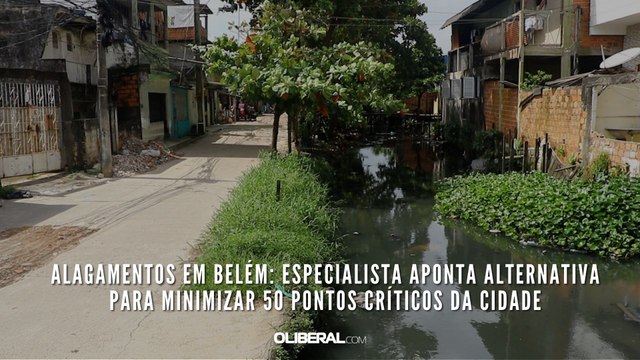 Alagamentos em Belém: especialista aponta alternativa para minimizar 50 pontos críticos da cidade