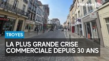 Troyes plongé en pleine crise commerciale