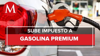 Subirá a más de $4.00 impuesto a gasolina Premium; ¿Cuánto pagarás por Magna y diésel?