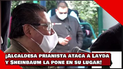 ¡Alcaldesa prianista ataca a Layda y Sheinbaum la pone en su lugar!