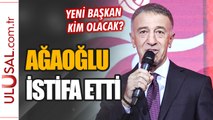 Trabzonspor Kulübü Başkanı Ahmet Ağaoğlu, istifa etti: Başkan kim olacak?