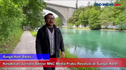 Kesaksian Jurnalis Senior MNC Media Prabu Revolusi: Sungai Aare Berarus Deras dan Dingin