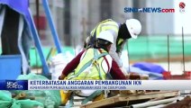Keterbatasan Anggaran Pembangunan IKN, Intip Penjelasannya!