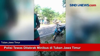 Polisi Tewas Ditabrak Minibus di Tuban Jawa Timur