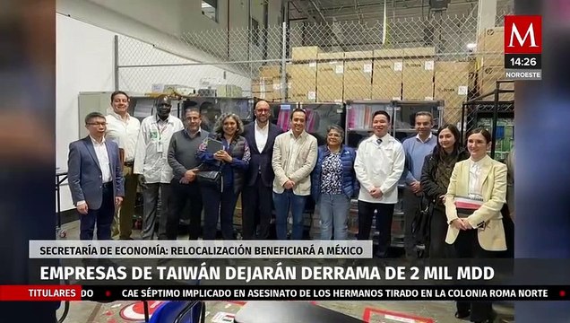 Economía prevé inversión para México de 2 mil mdd de Taiwán por nearshoring
