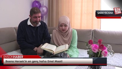 Bosna Hersek'in en genç hafızı Emel Maati