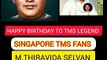 HAPPY BIRTHDAY TO TMS LEGEND  VOL 25  SINGAPORE TMS FANS  M THIRAVIDA SELVAN SINGAPORE
