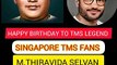 HAPPY BIRTHDAY TO TMS LEGEND  VOL 27 SINGAPORE TMS FANS  M THIRAVIDA SELVAN SINGAPORE