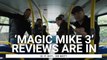 'Magic Mike’s Last Dance' Reviews Are In, And Critics Are Not-So-Hot And A Little Bothered By Channing Tatum’s Threequel
