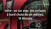 Isère : un car avec des enfants à bord chute de six mètres, 16 blessés