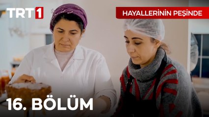 Hayallerinin Peşinde 16. Bölüm