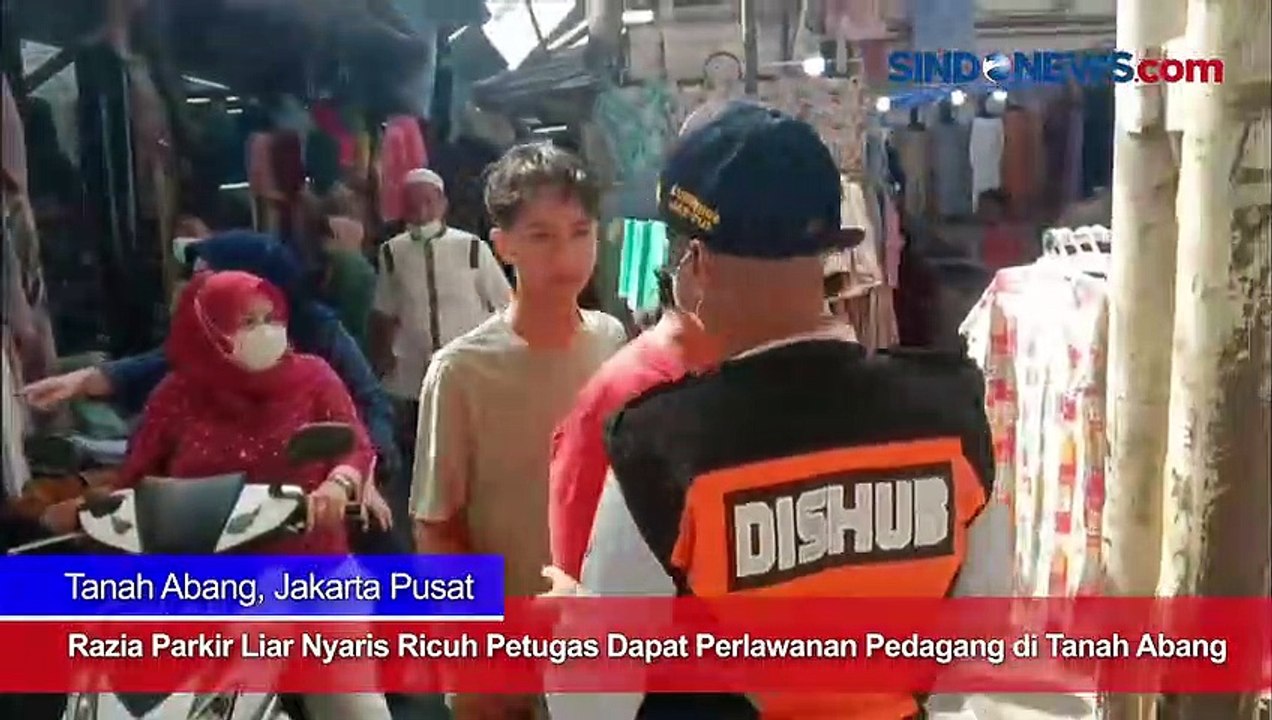 Razia Parkir Liar Nyaris Ricuh Petugas Dapat Perlawanan Pedagang di Tanah Abang
