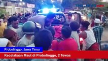 Kecelakaan Maut di Probolinggo, 2 Tewas