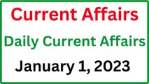 January 1, 2023 Current Affairs - Daily Current Affairs