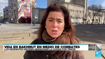 Informe desde Kiev: residentes de Bakhmut intentan huir mientras aumentan los combates