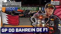 VERSTAPPEN SOBRA NA F1 NO BAHREIN. ALONSO 3º. LECLERC ABANDONA | Briefing