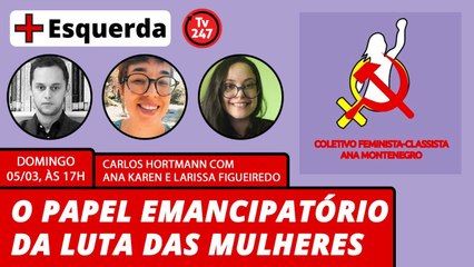 Mais-Esquerda: Por um 8 de Março comunista - Coletivo Feminista Classista Ana Montenegro