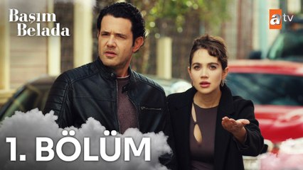 Başım Belada 1. Bölüm