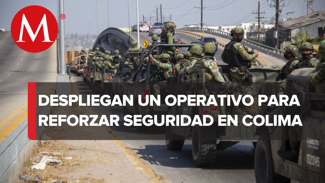 Llegan 230 elementos militares para reforzar la seguridad en Colima