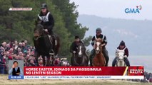 Horse Easter, idinaos sa pagsisimula ng Lenten season | UB