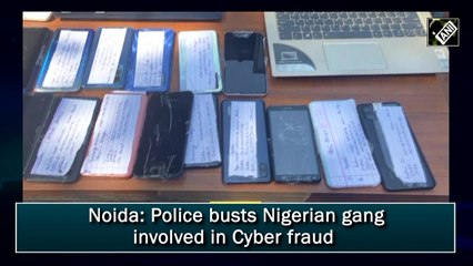 Noida: Police busts Nigerian gang involved in Cyber fraud