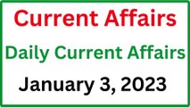 January 3, 2023 Current Affairs - Daily Current Affairs