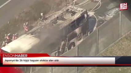 Japonya’da 26 kişiyi taşıyan otobüs alev aldı