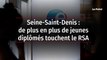 Seine-Saint-Denis : de plus en plus de jeunes diplômés touchent le RSA