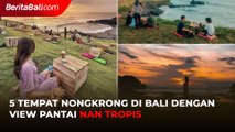 5 Tempat Nongkrong di Bali dengan View Pantai nan Tropis