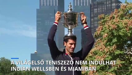 Nincs beoltva, Djokovics nem indulhat Indian Wellsben és Miamiban