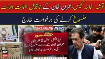 Imran Khan’s plea seeking suspension of arrest warrant dismissed