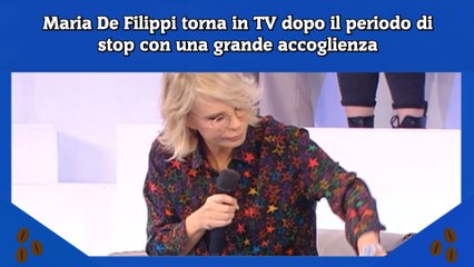 Maria De Filippi torna in TV dopo il periodo di stop con una grande accoglienza