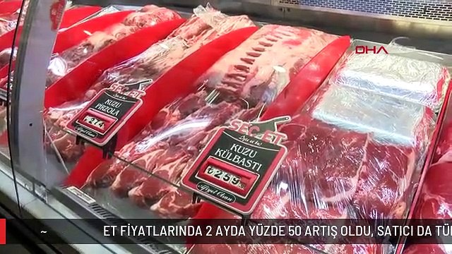ET FİYATLARINDA 2 AYDA YÜZDE 50 ARTIŞ OLDU, SATICI DA TÜKETİCİ DE TEPKİLİ -1