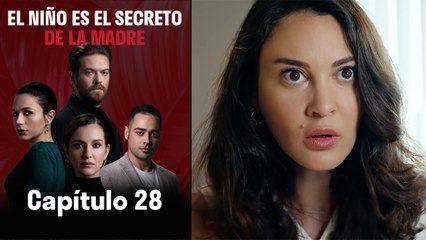 El Niño es el Secreto de la Madre - Capitulo 28