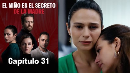 El Niño es el Secreto de la Madre - Capitulo 31