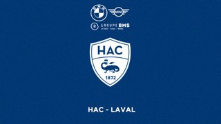 HAC - Laval (2-1) : le résumé du match et les coulisses de la victoire !