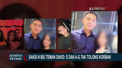 Berikan Kesaksian, Ibu Teman David Ungkap Shane dan AG Tak Menolong David saat di TKP