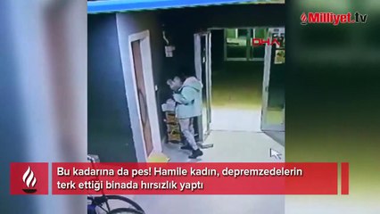 Hamile kadın, depremzedelerin terk ettiği binada hırsızlık yaptı!