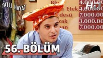 Tatlı Hayat 56. Bölüm HD