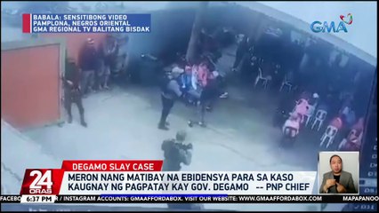 Meron nang matibay na ebidensya para sa kaso kaugnay ng pagpatay kay Gov. Degamo -- PNP Chief | 24 Oras